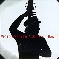 Victor Wooten A Show Of Hands