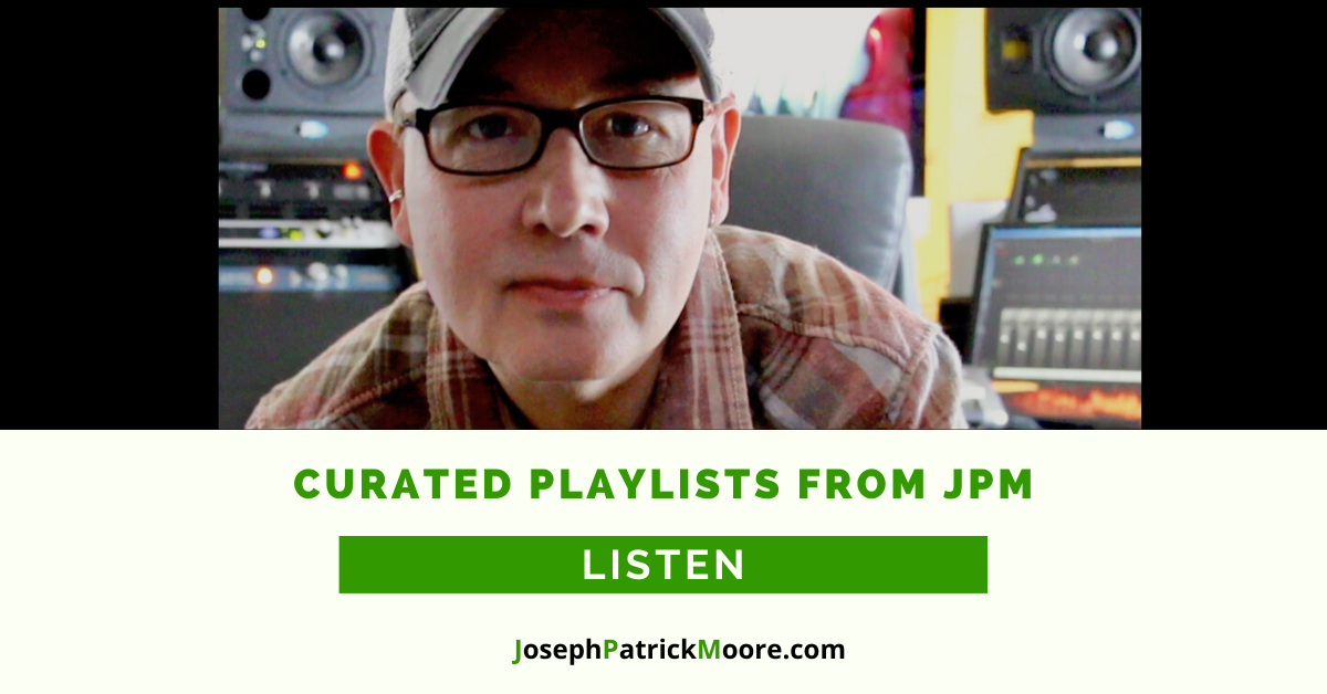 Playlists from Joseph Patrick Moore